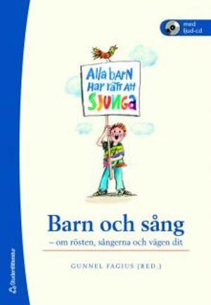 Barn och sång : om rösten, sångerna och vägen dit | 1:a upplagan