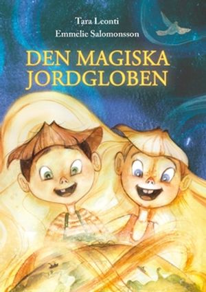 Den magiska jordgloben : Olivias och Olivers farliga äventyr