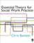 Essential Theory for Social Work Practice (2006)