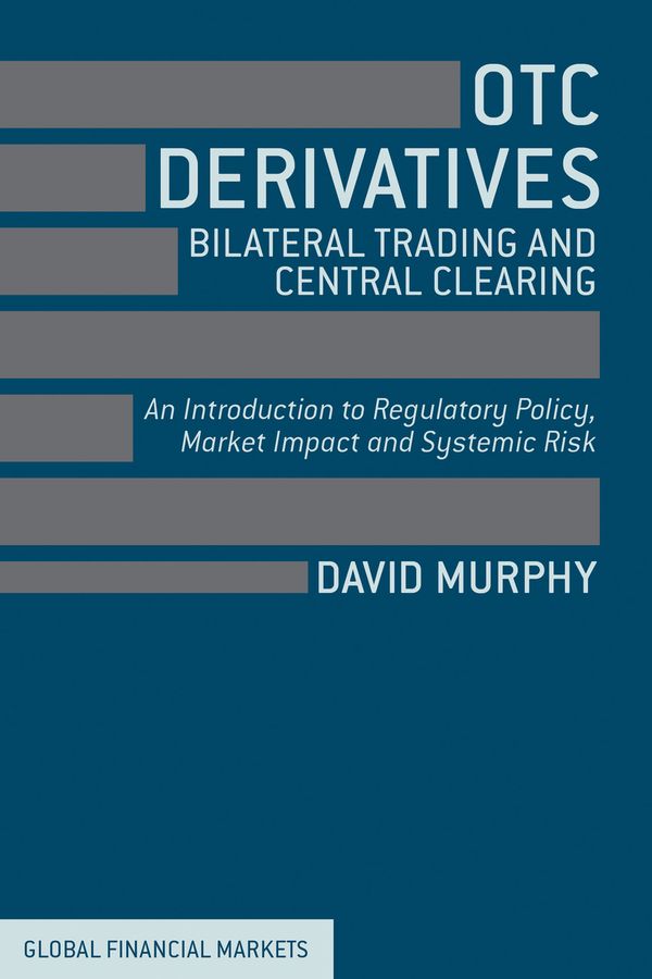 OTC Derivatives, Bilateral Trading and Central Clearing | 0:e upplagan