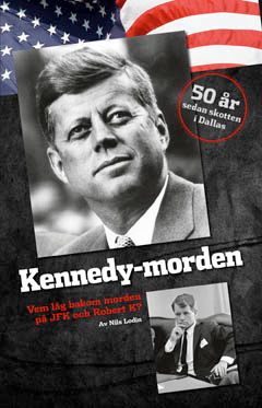 Kennedy-morden : vem låg bakom morden på JFK och Robert K? | 0:e upplagan