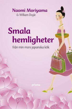 Smala hemligheter : från min mors japanska kök | 1:a upplagan