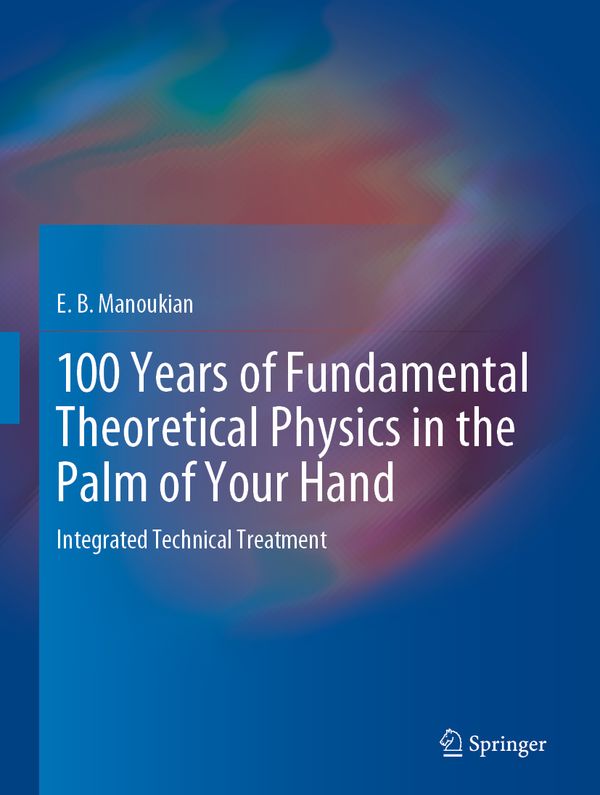 100 Years of Fundamental Theoretical Physics in the Palm of Your Hand | 1:a upplagan