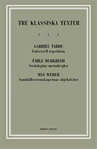 Tre klassiska texter : Tarde, Durkheim, Weber | 0:e upplagan