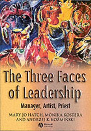 The Three Faces of Leadership: Manager, Artist, Priest | 1:a upplagan