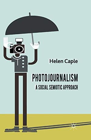 Photojournalism: A Social Semiotic Approach | 1:a upplagan