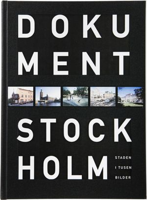 Dokument Stockholm : staden i tusen bilder