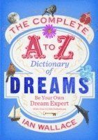 Complete a to z dictionary of dreams - be your own dream expert