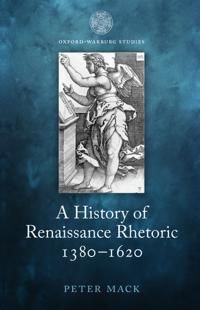 A History of Renaissance Rhetoric 1380-1620 | 0:e upplagan