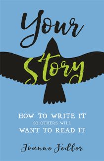 Your story - how to write it so others will want to read it