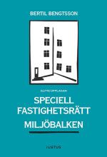 Speciell fastighetsrätt Miljöbalken | 11:e upplagan
