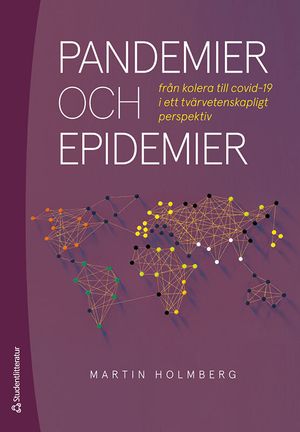 Pandemier och epidemier - från kolera till covid-19 i ett tvärvetenskapligt perspektiv |  2:e upplagan