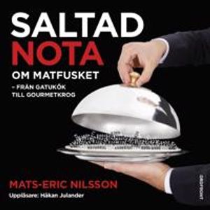 Saltad nota : Om matfusket - från gatukök till gourmetkrog