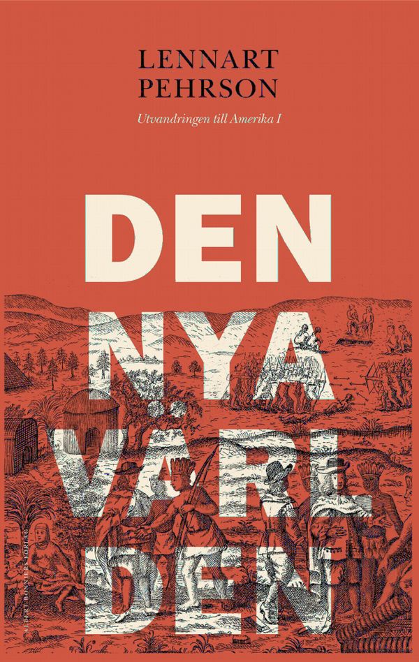 Den nya världen : utvandringen till Amerika I | 1:a upplagan