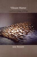Vibrant Matter - Jane Bennett