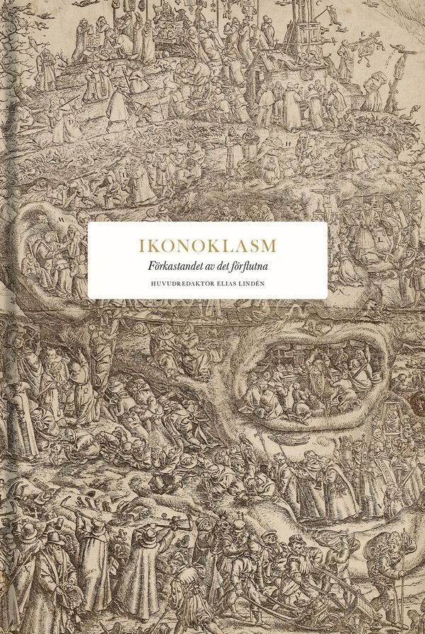 Ikonoklasm : Förnekandet av det förflutna | 0:e upplagan