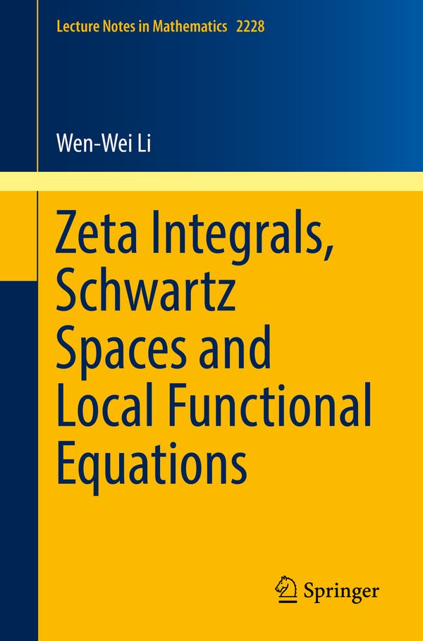 Zeta Integrals, Schwartz Spaces and Local Functional Equations | 1:a upplagan