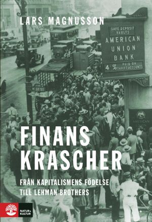 Finanskrascher : Från kapitalismens födelse till Lehman Brothers | 1:a upplagan