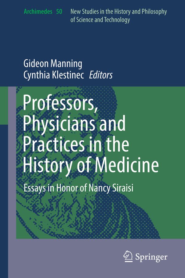 Professors, Physicians and Practices in the History of Medicine | 1:a upplagan