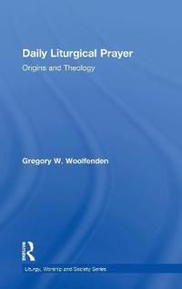 Daily liturgical prayer - origins and theology | 0:e upplagan