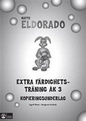 Eldorado, matte Eldorado Extra färdighetsträning åk 3, kopieringsunderlag | 1:a upplagan