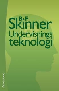 Undervisningsteknologi - Burrhus Skinner - Upplaga 3