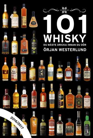 101 Whisky du måste dricka innan du dör : 2016/2017 | 1:a upplagan