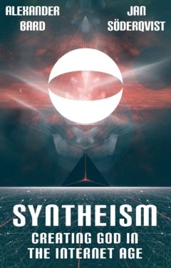 Syntheism : creating god in the internet age | 0:e upplagan