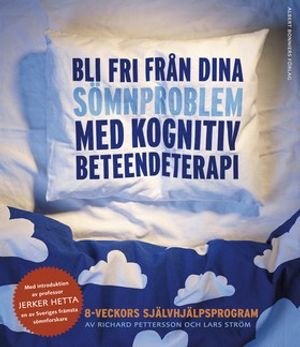 Bli fri från dina sömnproblem : med kognitiv beteendeterapi