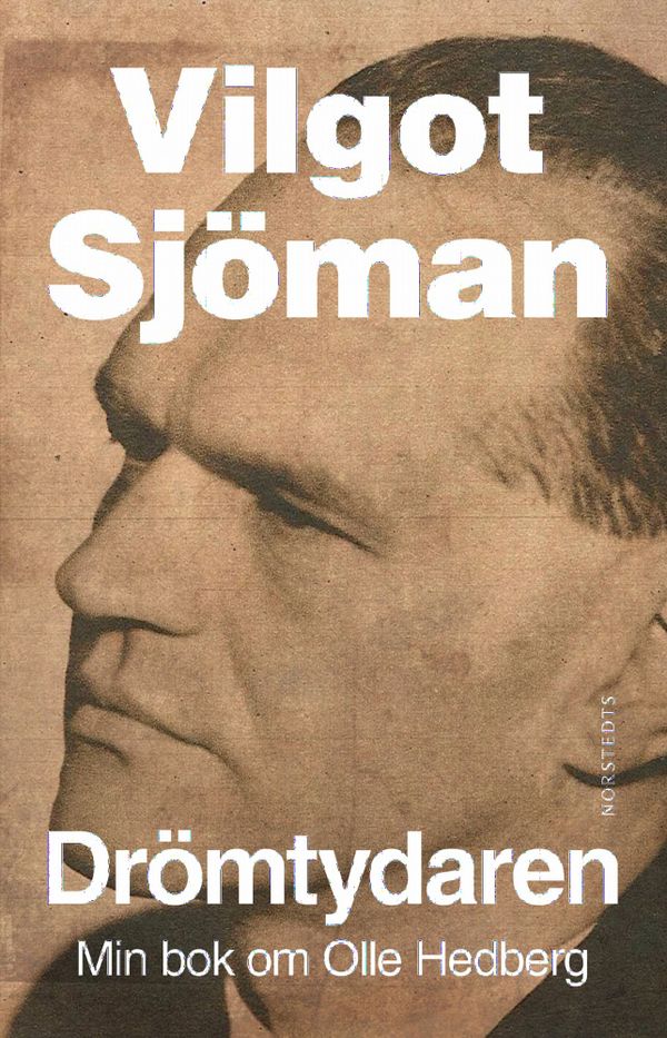 Drömtydaren : Min bok om Olle Hedberg | 1:a upplagan