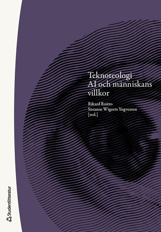 Teknoteologi - AI och människans villkor | 1:a upplagan