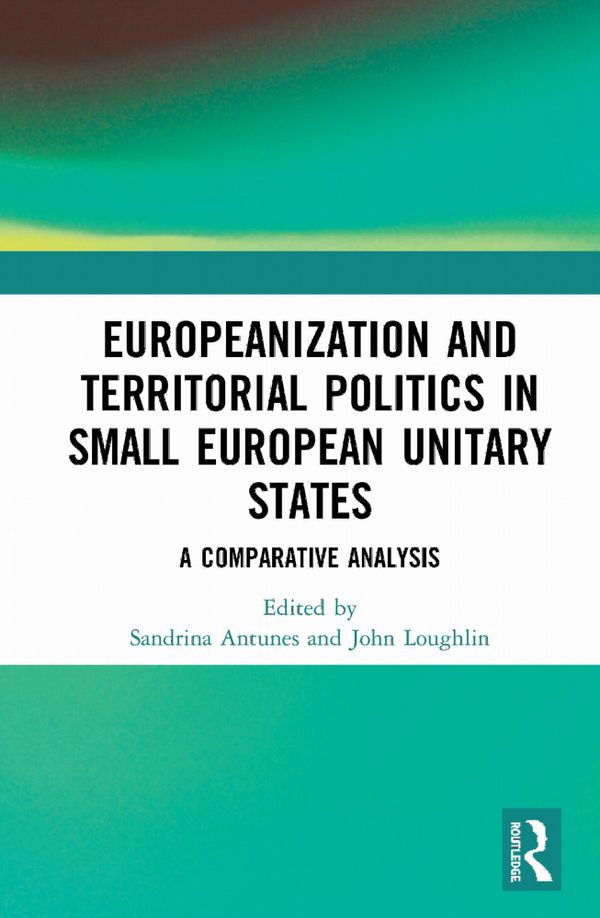 Europeanization and Territorial Politics in Small European Unitary States | 1:a upplagan