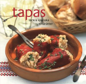 Tapas : läckra spanska smårätter