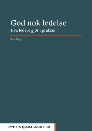 God nok ledelse - Hva ledere gjør i praksis | 0:e upplagan