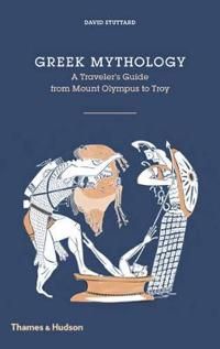 Greek mythology - a travellers guide from mount olympus to troy