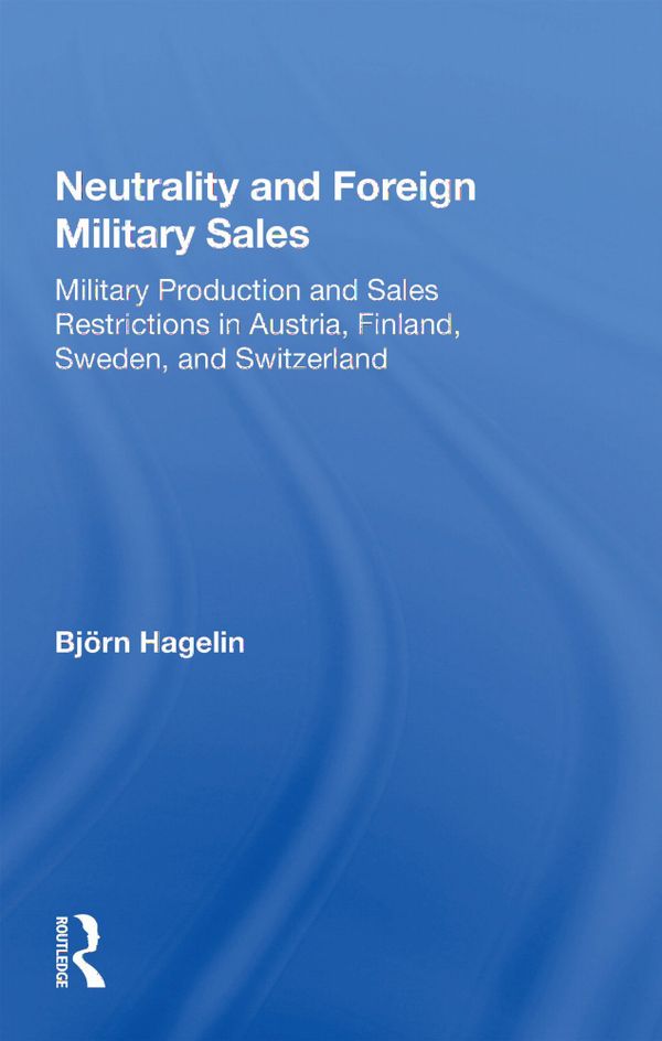 Neutrality And Foreign Military Sales | 1:a upplagan