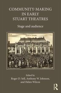 Community-Making in Early Stuart Theatres