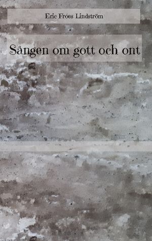 Sången om gott och ont | 1:a upplagan