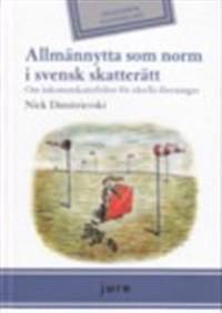 Allmännytta som norm i svensk skatterätt - Om inkomstskattefrihet för ideella föreningar | 1:a upplagan