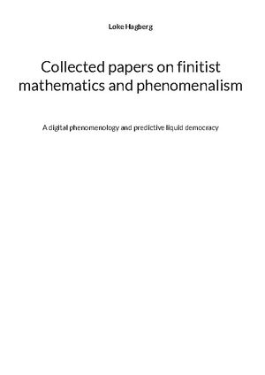 Collected papers on finitist mathematics and phenomenalism : A digital phen | 4:e upplagan