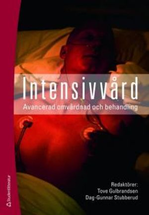 Intensivvård : avancerad omvårdnad och behandling | 1:a upplagan