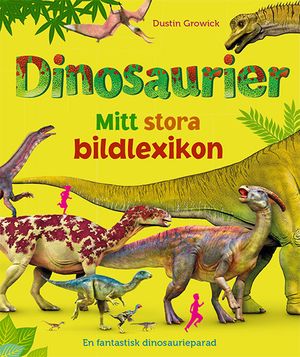 Dinosaurier : mitt stora bildlexikon | 1:a upplagan