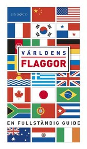 Världens flaggor : En fullständig guide | 1:a upplagan