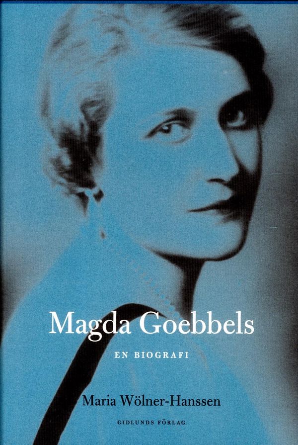 Magda Goebbels : en biografi | 1:a upplagan