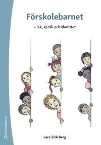 Förskolebarnet - lek, språk och identitet | 1:a upplagan