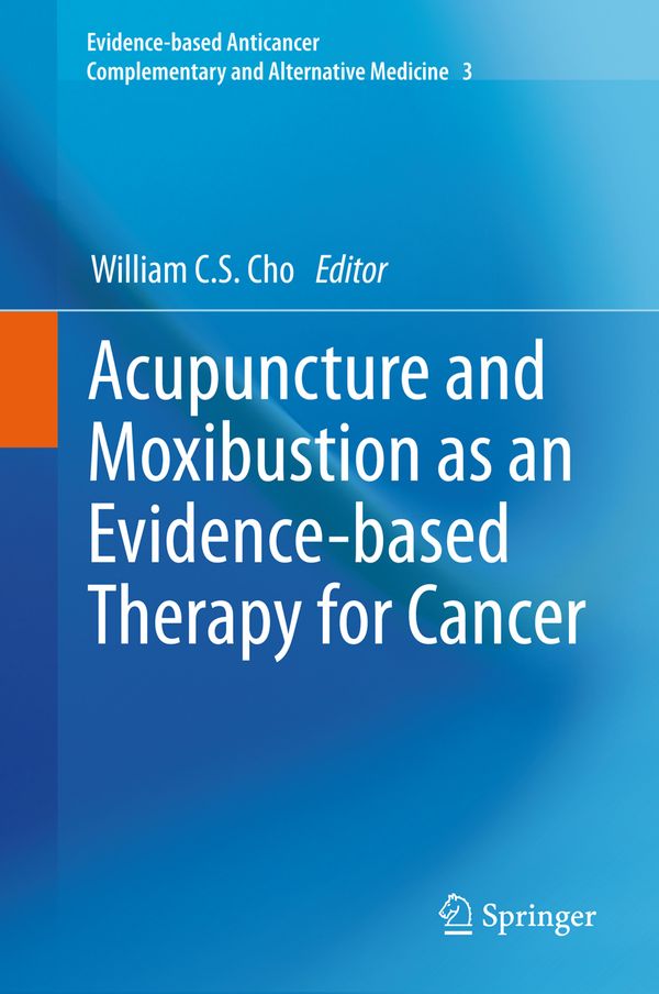 Acupuncture and Moxibustion as an Evidence-based Therapy for Cancer | 1:a upplagan