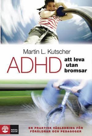 ADHD - att leva utan bromsar : en praktisk vägledning | 1:a upplagan