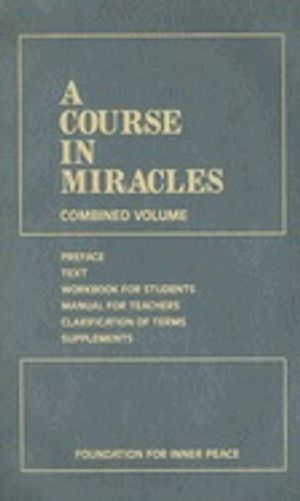 A Course in Miracles: Combined Volume