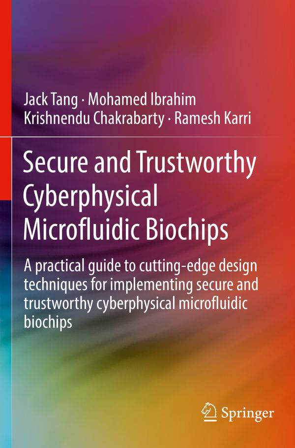 Secure and Trustworthy Cyberphysical Microfluidic Biochips | 1:a upplagan