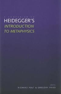 A Companion to Heidegger's "Introduction to Metaphysics" | 0:e upplagan